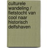 Culturele wandeling / Fietstocht van Cool naar Historisch Delfshaven door Onbekend
