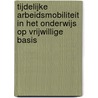 Tijdelijke arbeidsmobiliteit in het onderwijs op vrijwillige basis by Veldhuis