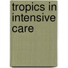 Tropics in intensive care door Yehudah Berg