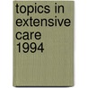 Topics in extensive care 1994 by Yehudah Berg