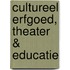 Cultureel erfgoed, theater & educatie
