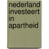 Nederland investeert in apartheid