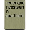 Nederland investeert in apartheid door Paul Denekamp