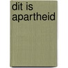 Dit is apartheid door Onbekend