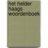 Het Helder Haags Woordenboek door W.A.C. de Koning