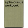 Alpha-cursus werkboek door N. Gumbel
