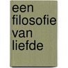 Een Filosofie van Liefde door N.M. de Jong