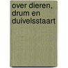 Over dieren, drum en duivelsstaart by M.S.C. Van Mil