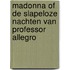Madonna of de slapeloze nachten van professor Allegro