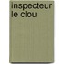Inspecteur le clou