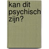 Kan dit psychisch zijn? by J. Derksen