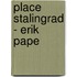 Place Stalingrad - Erik Pape
