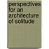 Perspectives for an architecture of solitude