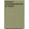 Adviezen voedingsproblemen by baby's door Adolph Hendriks