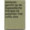 Adviezen gericht op de logopedische therapie bij patienten met coffiu sins by Unknown