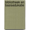 Bibliotheek en basisedukatie by Unknown