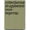 Rotterdamse drugsbeleid voor- tegensp. by Dammers