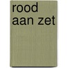 Rood aan Zet by W. Jong