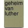 Geheim van luther door Compaan