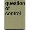 Question of control door Onbekend