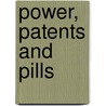 Power, patents and pills door B.D. Heide