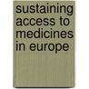 Sustaining access to medicines in Europe door Onbekend