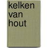Kelken van hout door Hageman