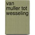 Van Muller tot Wesseling