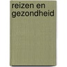 Reizen en gezondheid door Aalbersberg