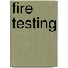 Fire testing by Unknown