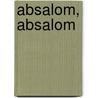Absalom, absalom door H.A. Abma