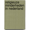 Religieuze minderheden in nederland door Onbekend