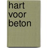 Hart voor beton door Broeke