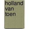Holland van Toen door L. van den Belt