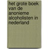 Het grote boek van de anonieme alcoholisten in Nederland door Onbekend