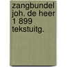 Zangbundel joh. de heer 1 899 tekstuitg. door Heer
