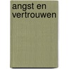 Angst en vertrouwen door J. Boers