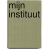 Mijn instituut door Onbekend