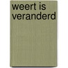 Weert is veranderd by W. Nouwen
