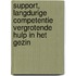 Support, langdurige competentie vergrotende hulp in het gezin
