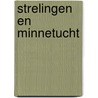 strelingen en minnetucht by P. Roobjee