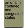 On DNA in confined and congested states door J.B. Ubbink