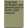 Integrated nitrification and denitrification in biofilm airlift reactors by W.A.J. van Benthum