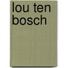 Lou Ten Bosch by I. Vink