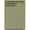 Onderwijsvoorlichting: incidenteel of structureel? door C.W. Gelauff-Hanzon