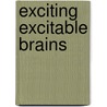 Exciting excitable brains door W.M. Mulleners