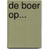 De boer op...