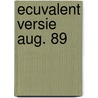 Ecuvalent versie aug. 89 by Hertha Müller