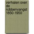 Verhalen over de robbenvangst 1850-1950