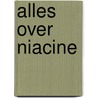 Alles over Niacine door M.A. Verheul-Koot